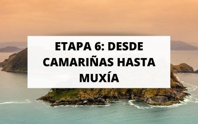 Sexta etapa: Desde Camariñas hasta Muxía (32 Km)